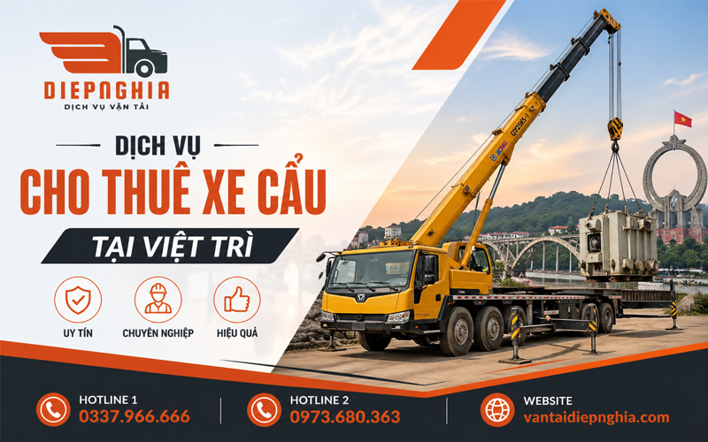 Dịch vụ cho thuê xe cẩu tại Việt Trì uy tín, chuyên nghiệp