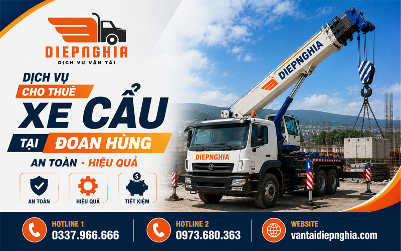 Dịch vụ cho thuê xe cẩu tại Đoan Hùng an toàn, hiệu quả