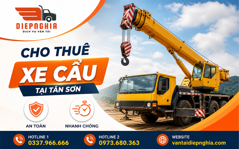 Dịch vụ cho thuê xe cẩu tại Tân Sơn an toàn, nhanh chóng