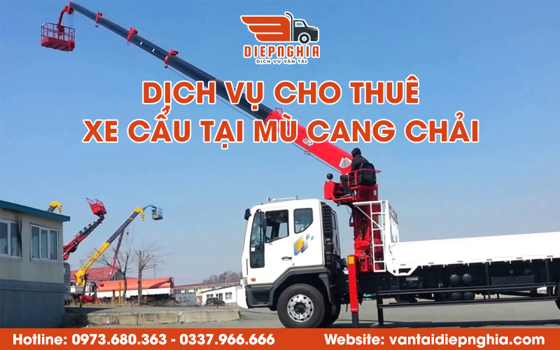Dịch vụ cho thuê xe cẩu tại Mù Cang Chải uy tín, giá rẻ nhất