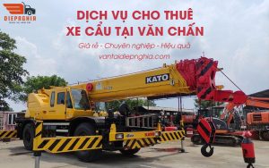 Dịch vụ cho thuê xe cẩu tại Văn Chấn giá rẻ, chuyên nghiệp