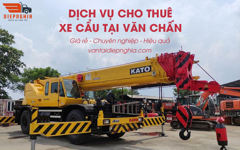 Dịch vụ cho thuê xe cẩu tại Văn Chấn giá rẻ, chuyên nghiệp