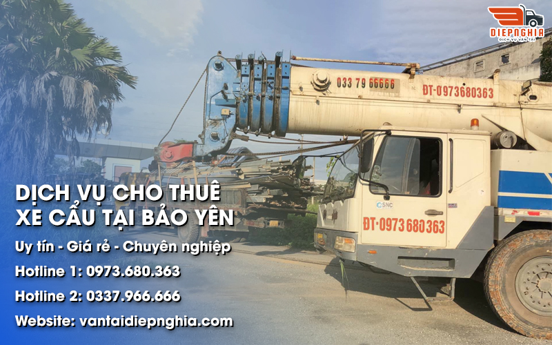 Dịch vụ cho thuê xe cẩu tại Bảo Yên giá rẻ, chuyên nghiệp