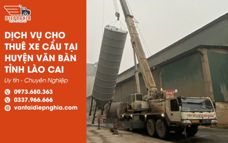 Dịch vụ cho thuê xe cẩu tại Văn Bàn uy tín, chuyên nghiệp