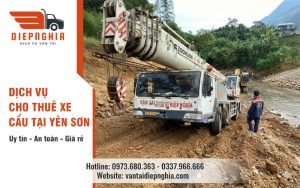 Dịch vụ cho thuê xe cẩu tại Yên Sơn uy tín, an toàn, giá rẻ