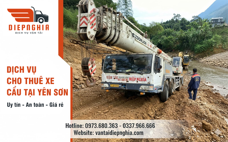 Dịch vụ cho thuê xe cẩu tại Yên Sơn uy tín, an toàn, giá rẻ
