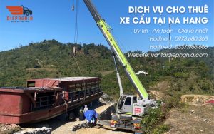 Dịch vụ cho thuê xe cẩu tại Na Hang uy tín, giá rẻ nhất