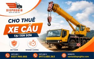 Dịch vụ cho thuê xe cẩu tại Tân Sơn an toàn, nhanh chóng